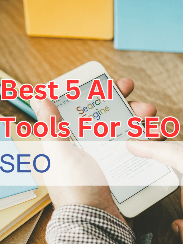 Best 5 AI Tools For SEO